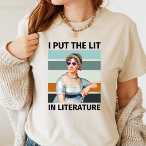 I Put The Lit in Literature Shirt, Jane Austen T-Shirt, Jane Austen Unisex T-Shirt, Jane Austen Vintage Shirt, Literary Shirt, Literary Gift