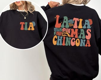 La Tia Mas Chingona Sweatshirt, Chingona Hoodie, Mexican Spanish Aunt Sweatshirt, Tia Sweater, Latina Quotes Hoodie, Gift for Aunt, Tia Gift