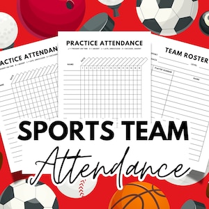 May include: Printable sports team attendance and roster sheets. The sheets are white with black text and lines. The text on the sheets includes "Practice Attendance", "Team Roster", "Date", "Name", "Sport", "Player Number", and "Level".
