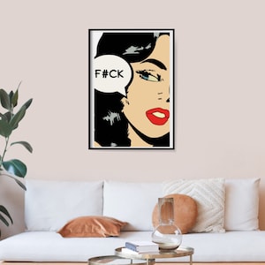 May include: A black and white pop art style illustration of a woman's face with a speech bubble that says "F#CK".