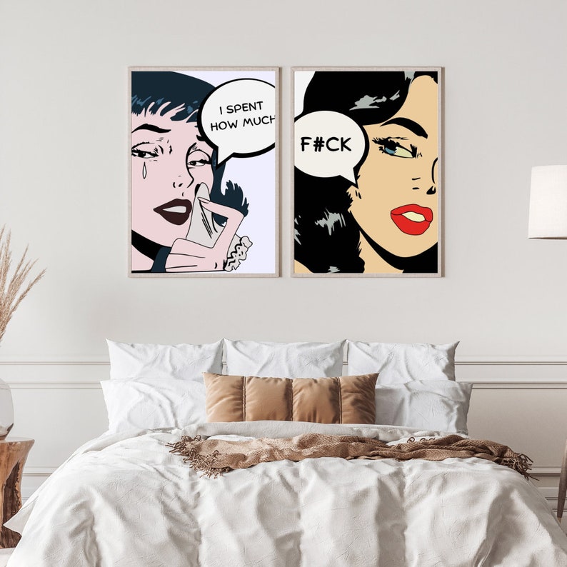 May include: Two pop art style prints of women with speech bubbles. The first print says "I spent how much." The second print says "F#CK."