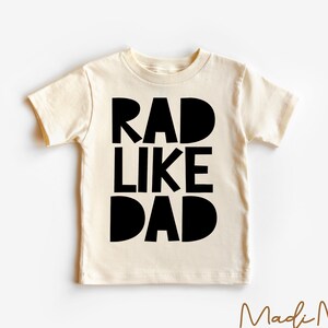 Rad Like Dad Toddler Shirt - Cute Kids Shirt - Natural Toddler Tee