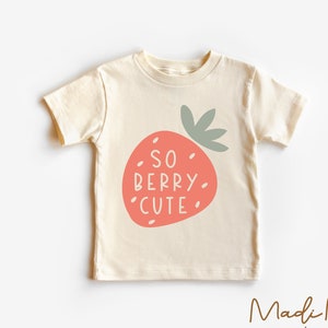 So Berry Cute Toddler Shirt - Fruit Kids Shirt - Natural Toddler Tee