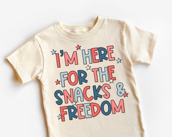 I&#39;m Just Here For The Snacks And Freedom Shirt - Freedom Toddler Tee -  4th Of July Kids Shirt - Kids and Adult Shirts