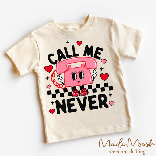 Girls Valentine Kids Shirt - Call Me Never Valentine's Day Toddler Tee - Natural Kids Shirt