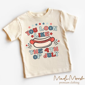 Kids 4th Of July Shirt - You Look Like The 4th Of July Toddler Tee - Independents Day Kids Shirt