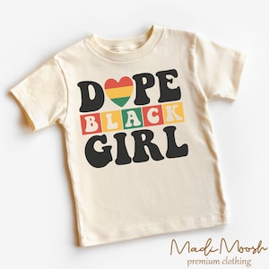 Dope Black Girl Toddler Shirt - Black History Kids Shirt - Natural Toddler Tee