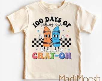 100 Days Of Getting Your Cray-On School Shirt  100 Days Of School Tee | Kids School Tee