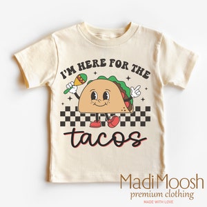 I'm Here For The Tacos Cinco De Mayo Toddler Shirt - Cinco De Mayo Kids Shirt - Taco Toddler Tee