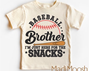 Baseball Brother I'm Just Here For The Snacks Shirt - Baseball Toddler Tee - Cute Baseball Sibling Shirt - Kids Shirt