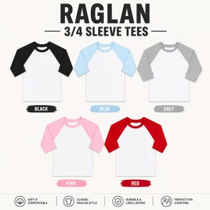 May include: Five 3/4 sleeve raglan tees are shown in black, blue, grey, pink, and red. Each shirt has a white body with coloured sleeves. The text "RAGLAN 3/4 SLEEVE TEES" is at the top of the image.