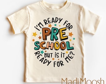 I'm Ready For Pre School But Is Preschool  Ready For Me Kids Shirt - School Toddler Tee -  Back To School Kids Shirt