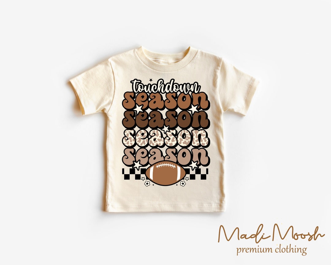 Touchdown Season Toddler Shirt Football Kids Shirt Natural Etsy