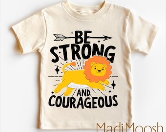 Be Strong And Courageous Lion Christian Tee - Kids Christian Shirt - Religious Tee