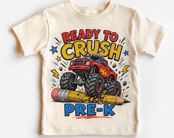 Ready To Crush Pre-K Shirt, Monster Truck Back To School Tee, Boys Pre K Graphic Shirt