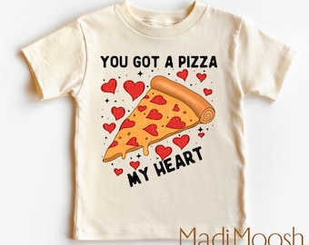 T-shirt pour tout-petit You Got A Pizza My Heart - T-shirt pour enfant Saint-Valentin - T-shirt naturel pour tout-petit