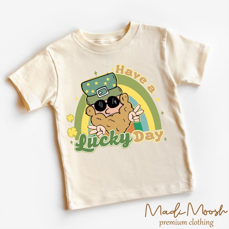 Have A Lucky Day Kids St Patrick's Day Shirt - Leprechaun Toddler Tee - Natural Kids Shirt