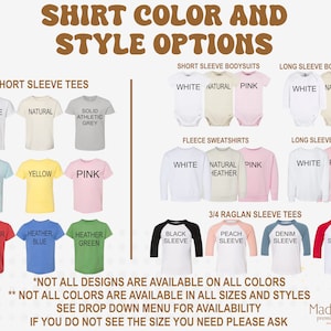 May include: A chart showing different shirt colors and styles available for purchase. The chart includes short sleeve tees, long sleeve tees, short sleeve bodysuits, long sleeve bodysuits, fleece sweatshirts, and 3/4 raglan sleeve tees. The colors available include white, natural, pink, ice blue, yellow, heather red, heather blue, heather green, black, peach, denim, and red.