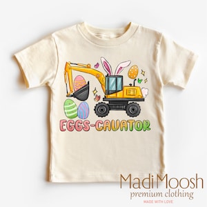 Eggs Cavator Easter Toddler Shirt - Easter Construction Shirt - Easter Eggs Natural Toddler Tee