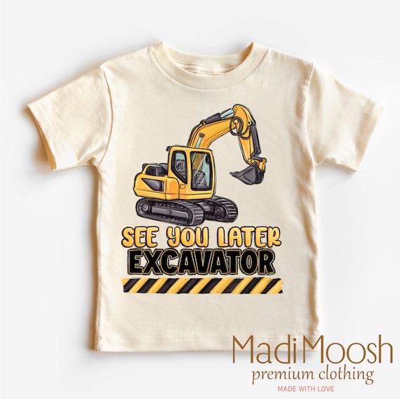 Shirt See You Later Excavator Kids Graphic Tee Construction Toddler Natural Top