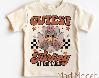 Cutest Turkey At The Table Shirt - Thanksgiving Toddler Tee - Girls Thanksgiving Kids Shirt - Adult, Youth, Toddler, Kids, & Baby