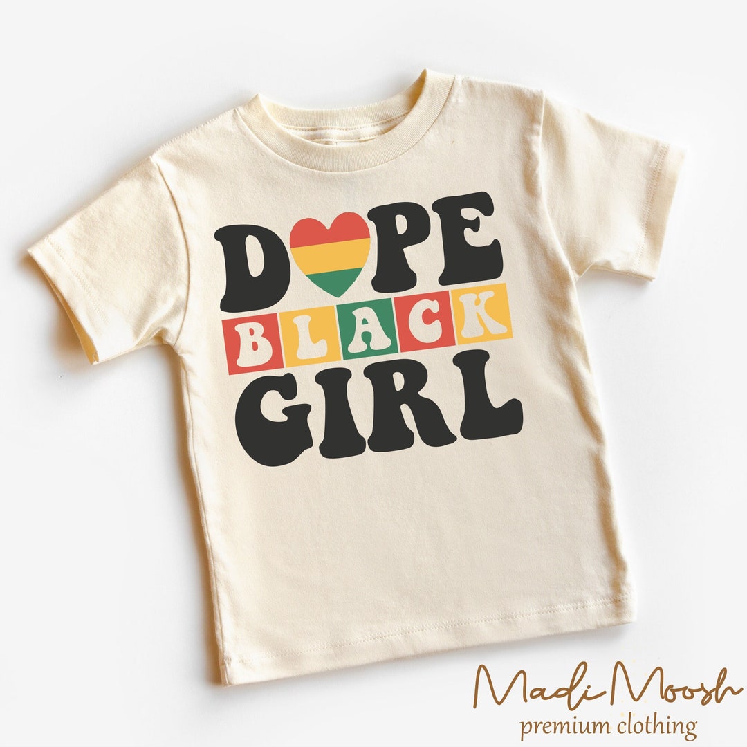 Dope Black Girl Toddler Shirt Black History Kids Shirt Natural Toddler
