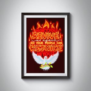 May include: A red and white graphic with the text "Won't you revive us again so your people can rejoice in you?" in flames. A white dove with an olive branch is flying below the text. The text "Psalm 85:6" is below the dove.