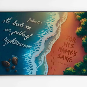 May include: A digital illustration of a beach scene with the words "He leads me in paths of righteousness" on the left side and "For His Name's Sake" on the right side. The text is written in white on a blue and orange background.