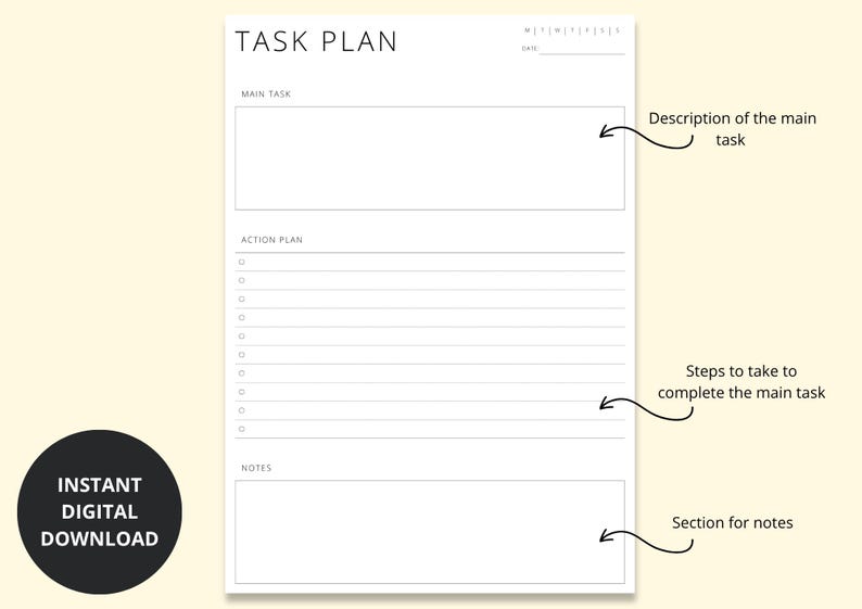 May include: A white task plan template with sections for the main task, action plan, and notes. The text "TASK PLAN" is at the top. A black circle with the text "INSTANT DIGITAL DOWNLOAD" is in the lower left corner.