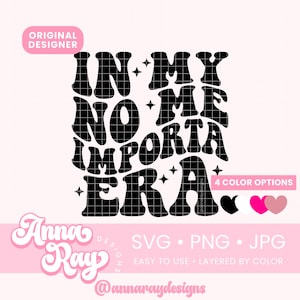In My No Me Importa Era Svg Png Digital Download, No Me Importa Svg, Spanish Saying, In My IDGAF Era, Spanish Gift Idea, Latina Shirt Design