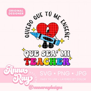 Benito, Quiero Que Tu Me Ensene, Que Sea Mi Teacher SVG, PNG, JPG Archivo Digital, Bad Bunny Teacher Gifts, Maestra Teacher Appreciation Gifts