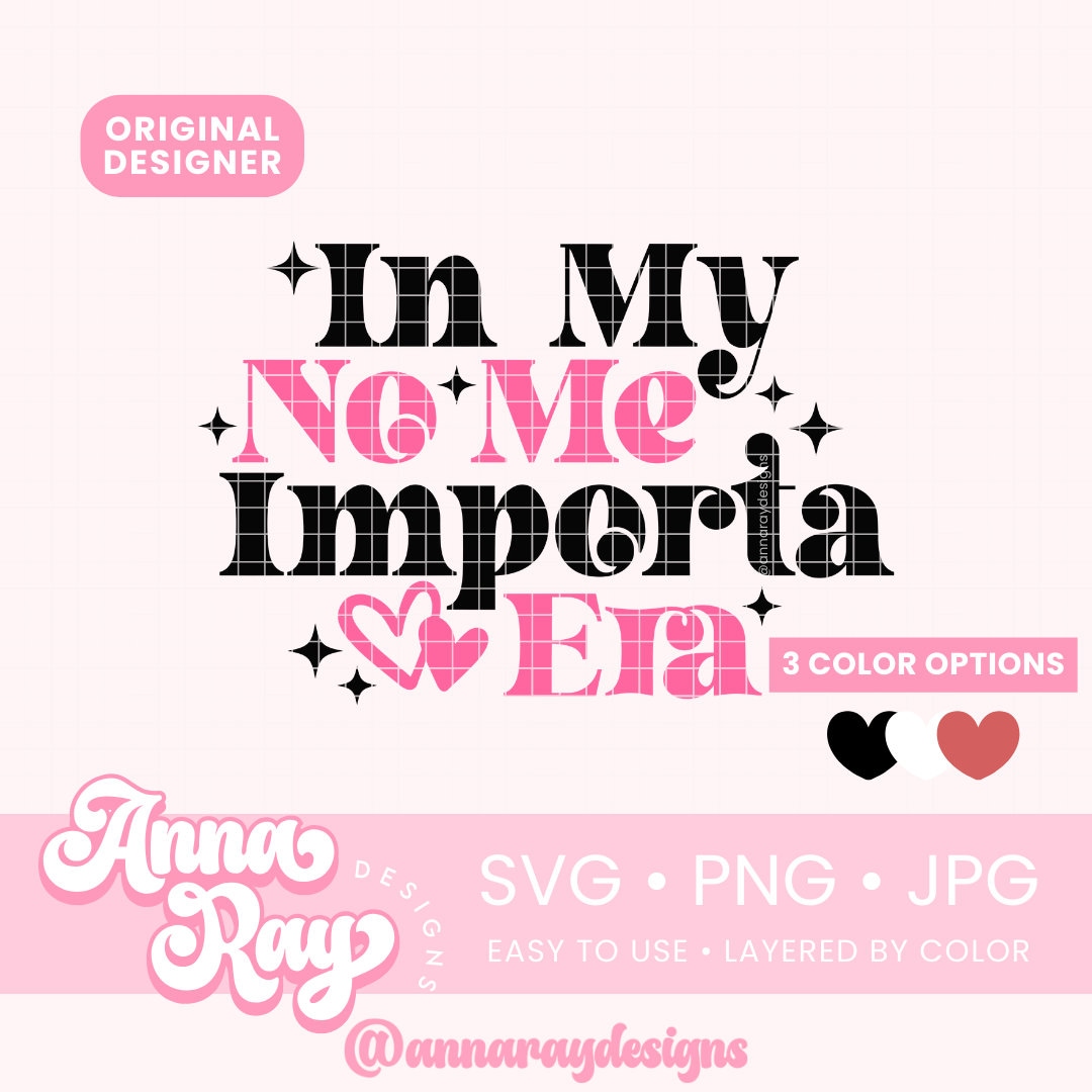 In My No Me Importa Era Svg Png Digital Download, En Mi Era No Me