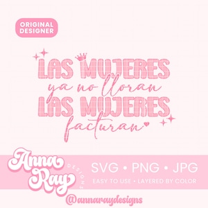 Las Mujeres Ya No Lloran, Las Mujeres Facturan Svg, Png, Jpg Digital File, Shakira BZRP Music, Women Empowerment, Mujeres Poderosas PNG