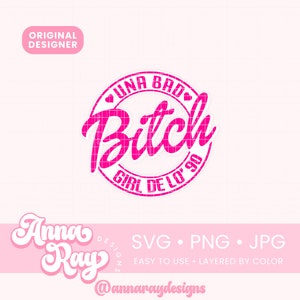 Bad Bunny Una Bad Bitch Girl De Lo' 90 SVG PNG, Un Verano Sin Ti PNG, Bad Bunny Merch, Archivo digital Cricut, Descarga instantánea, El Conejo Malo