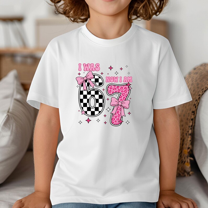 67 Meme Shirt, Kids 6 7 Shirt, I Was 6 Now I'm 7 Shirt, Funny 7th Birthday Tee, 67 Tee, 7 Year Old Tee,Birthday Girl T-Shirt immagine 4