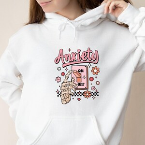 Anxiety Hoodie, Mental Health Hoodie, Anxiety Gift, Quote Hoodie, Skeleton Hand Top, Funny Womens Jumper, Inspirational Top, Kids Hoodie image 1