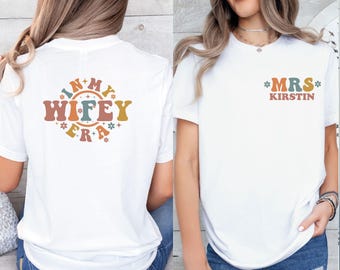 In My Wifey Era Shirt, Custom Wifey Shirt, Personalised Mrs Shirt, Wedding Gifts, Cute Wife Tshirt, Wife Birthday Gift,  Gift For Wife