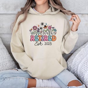 Retired 2025 Hoodie, Retirement Hoodie, Teacher Retirement, Cute Flower Hoodie, Retired 2025 Gift,  Funny Sayings Top, Grandma Present