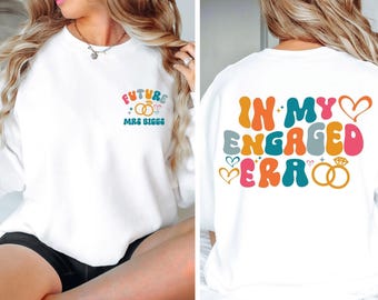 Engaged Sweatshirt, In My Engaged Era, Bride To Be Sweater, Personalised Jumper, Mrs To Be Sweater, Engagement Party, Engagement Gifts
