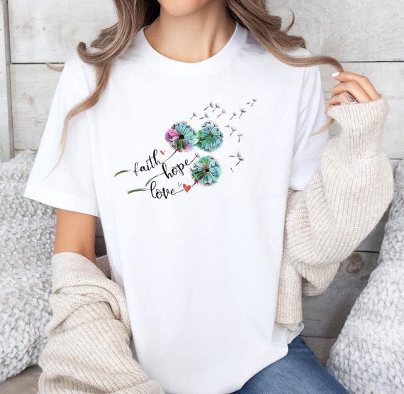 Dandelion Tshirt, Faith Shirt, Hope Shirt, Love Tshirt, Wildflower Shirt, Floral Faith Tee, Inspirational Shirt, Meditation Gift, Heart Tee
