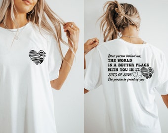 You Matter Shirt, Inspirational Shirt, Person Behind Me Tee, Mental Health Tshirt, Dear Person Behind, Kindness T Shirt, Anxiety Shirt