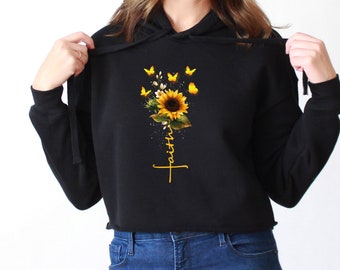 Faith Hoodie, Religious Crop Top, Cropped Hoodie, Religious Gifts, Christian Hoodie, Inspirational Top, Sunflower Hoodie, Jesus Jumper