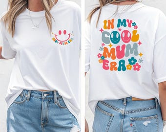 In My Mum Era T-shirt, Cool Mum Shirt, Mum To Be Gift, Mum Birthday Gift, Mother's Shirt, Mum Life T Shirt, Cute Mum Tshirt, New Mum Shirt