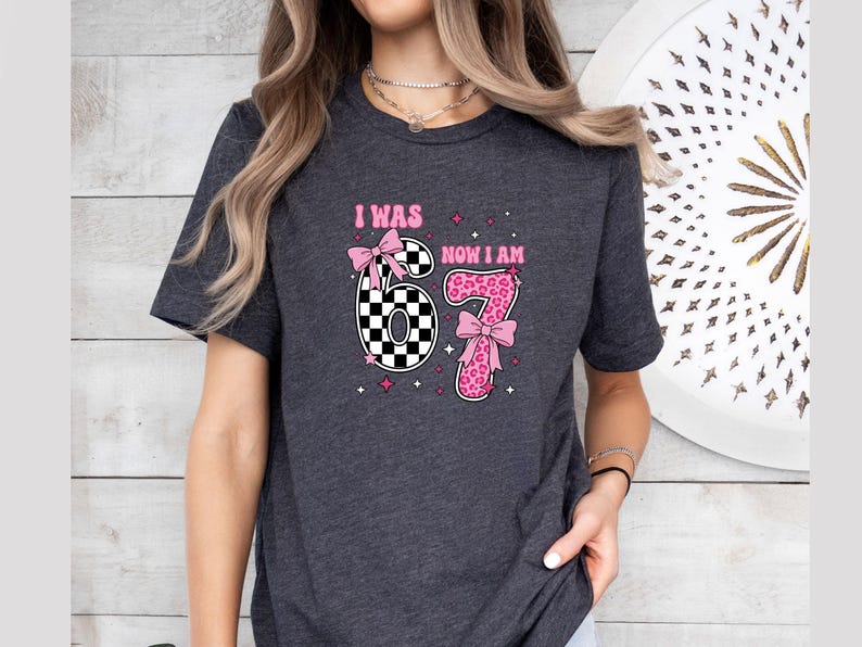 67 Meme Shirt, Kids 6 7 Shirt, I Was 6 Now I'm 7 Shirt, Funny 7th Birthday Tee, 67 Tee, 7 Year Old Tee,Birthday Girl T-Shirt immagine 3