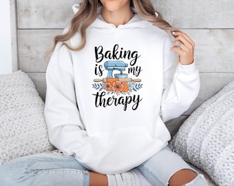 Baking Is My Therapy Hoodie, Kitchen Hoodie, Kitchen Gifts, Mothers Day Present, Baker Lover Hoodie, Funny Chef Hoodie, Cooking Gifts