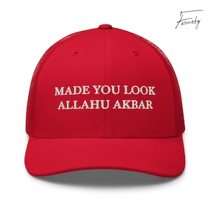 OFFICIAL Made You Look Allahu Akbar [ MAGA ] Trucker Hat – by Farosty