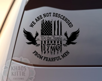 We Are Not Descended From Fearful Men Decal - Sticker for Cars, Laptop, Vehicle, Custom.