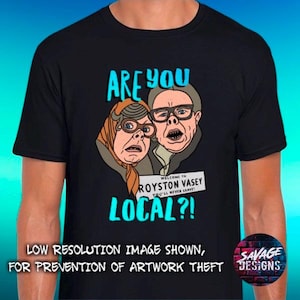 Royston Vasey Short sleeve T-shirt Edward and Tubbs Local shop for local people Are you Local Steve Pemberton Reece Shearsmith Birthday gift