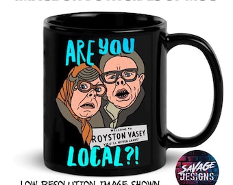 League Of Gentlemen Black Glossy Mug Tubbs and Edward Royston Vasey Local shop Are you local BBC Comedy Reece Shearsmith Steve Pemberton