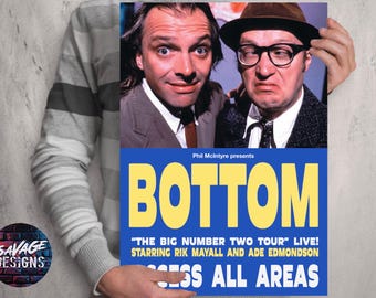 Bottom - Big No 2 tour - Access all areas poster - Rik Mayall Adrian Edmondson Hammersmith Hardmen BBC2 comedy. 1990’s. Richie and Eddie.